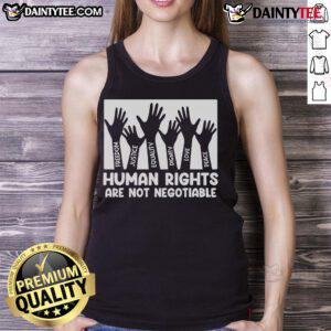 Hot Human Rights Are Not Negotiable tank top promoting equality and social justice in bold, eye-catching design.