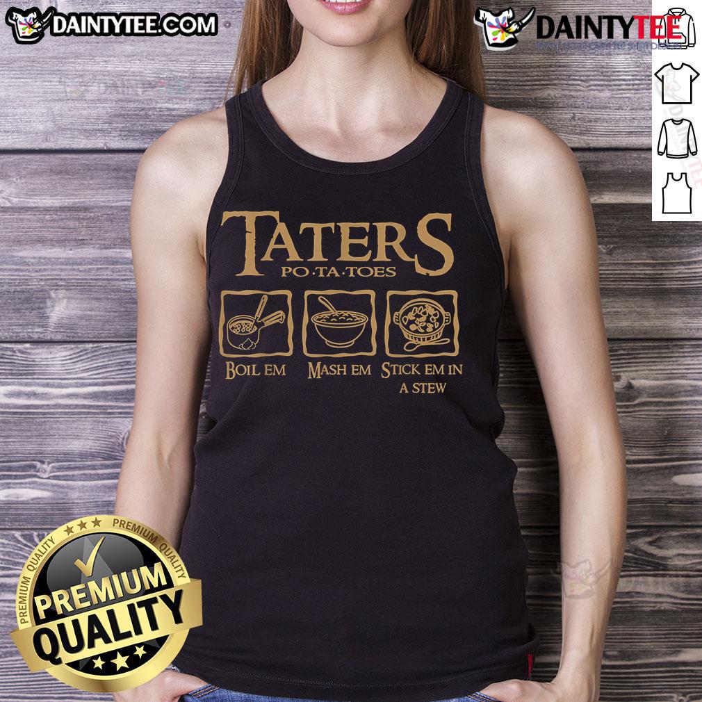 Hot Taters tank top featuring 'Boil 'Em, Mash 'Em, Stick 'Em In A Stew' design, perfect for potato lovers and cooking enthusiasts.