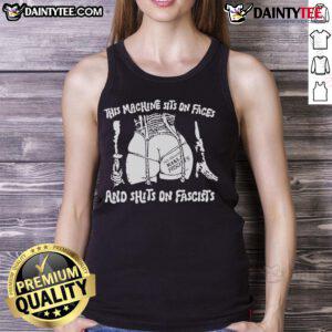 Hot This Machine Sits On Faces and Shits On Fascists Tank Top displayed on a mannequin, promoting bold anti-fascist message.