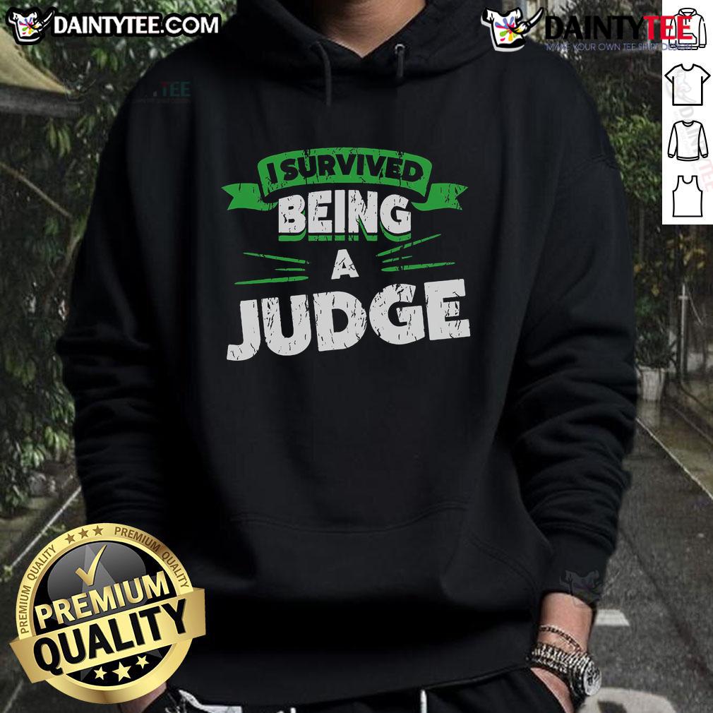 I Survived Being A Judge Retirement Hoodie featuring bold text and a stylish design for retiring judges.