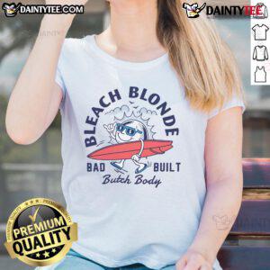 Awesome Bad Built Butch Body Tee in bleach blonde for ladies, showcasing a trendy and edgy style perfect for casual wear.