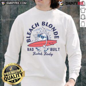 Awesome Bad Built Butch Body Bleach Blonde Sweatshirt displayed on a mannequin, showcasing trendy streetwear style.