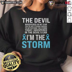 Light blue ribbon sweatshirt for prostate cancer awareness, featuring 'Awesome I Am The Storm' slogan.