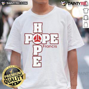 Awesome Pope Francis Hope T-Shirt featuring vibrant design and inspirational message for fans of the Pope and faith.