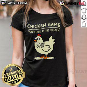 Cute chicken game graphic on a ladies tee, featuring 'Don't Look at Chicken Game Over' design.