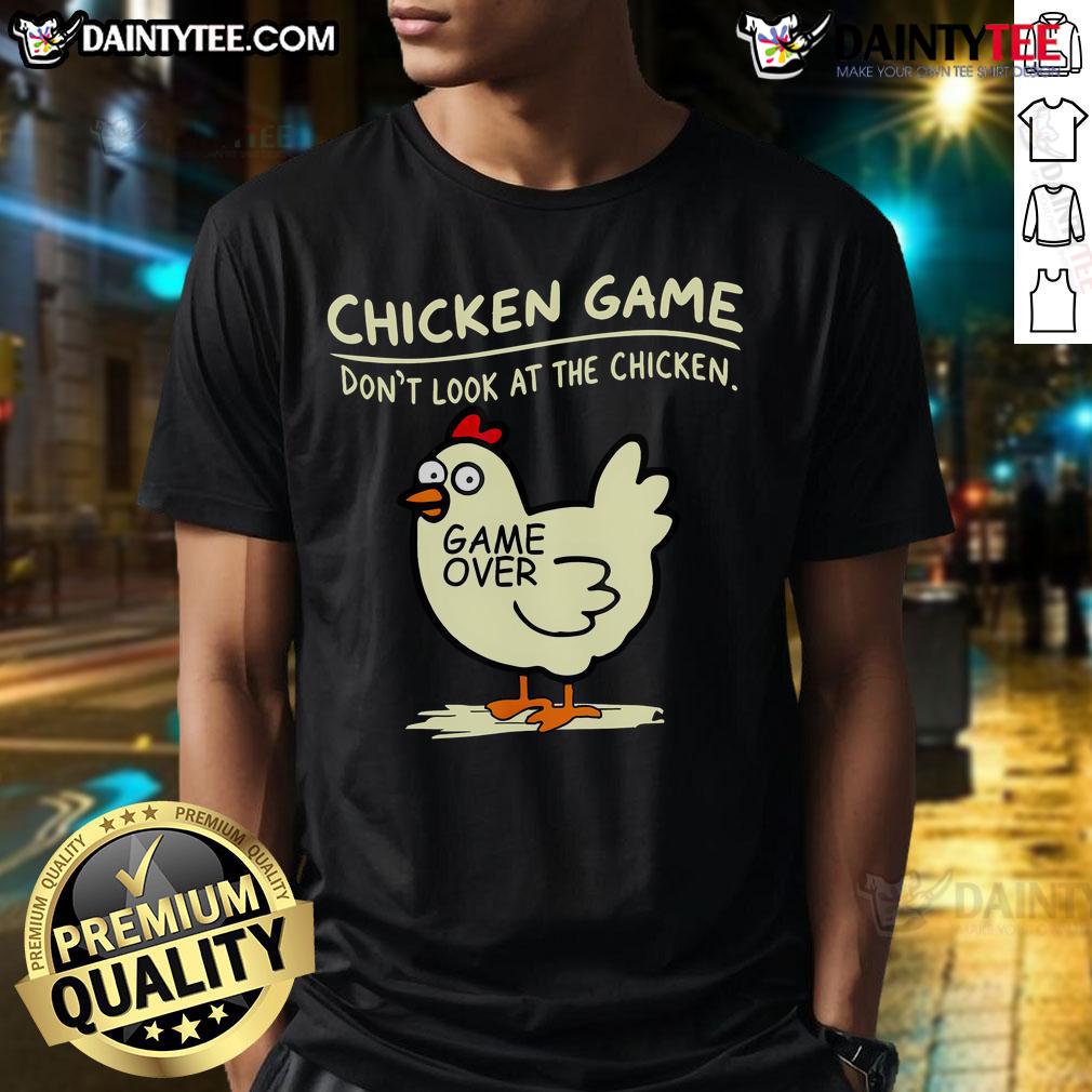 Alt Text: Cute Chicken Game 'Don't Look At Chicken Game Over' T-Shirt featuring a playful chicken design, perfect for gamers.