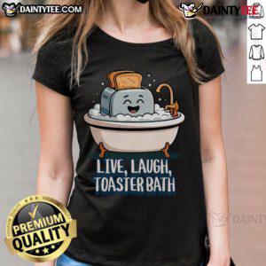 Cute Live Laugh Toaster Bath Saying Ladies Tee featuring a playful design perfect for casual wear.