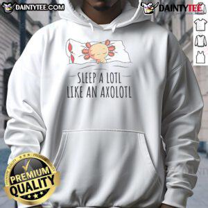 Alt Text: Cute Sleep A Lotl hoodie featuring a cozy axolotl design, perfect for comfort and style lovers.