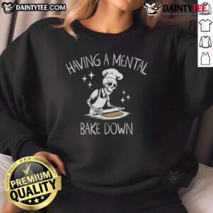 Alt Text: Funny skeleton baker chef sweatshirt featuring a humorous skeleton having a mental breakdown while baking.