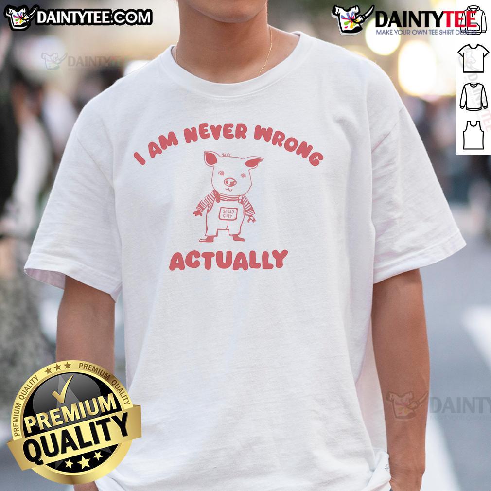 Alt Text: Cute pig graphic on a funny I Am Never Wrong city T-shirt, perfect for animal lovers and humor enthusiasts.