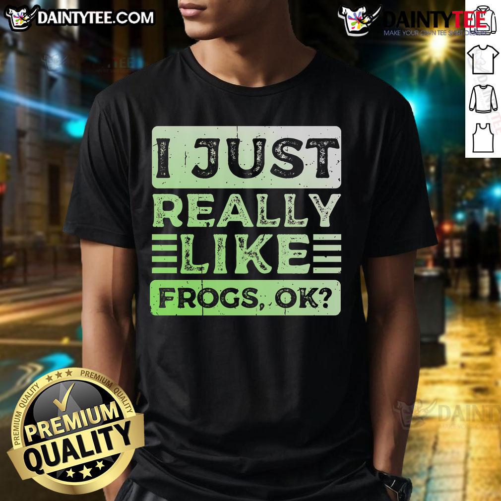 Funny 'I Just Really Like Frogs Ok' T-Shirt featuring a playful frog graphic, perfect for amphibian lovers.