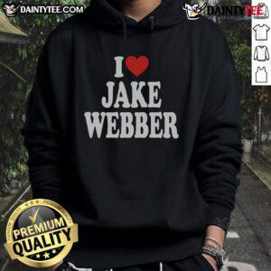 Funny I Love Jake Webber Hoodie featuring a playful design, perfect for fans of Jake Webber and casual streetwear.