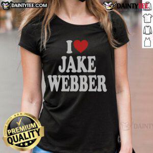 Funny I Love Jake Webber Ladies Tee featuring a playful design perfect for fans of Jake Webber and casual wear.