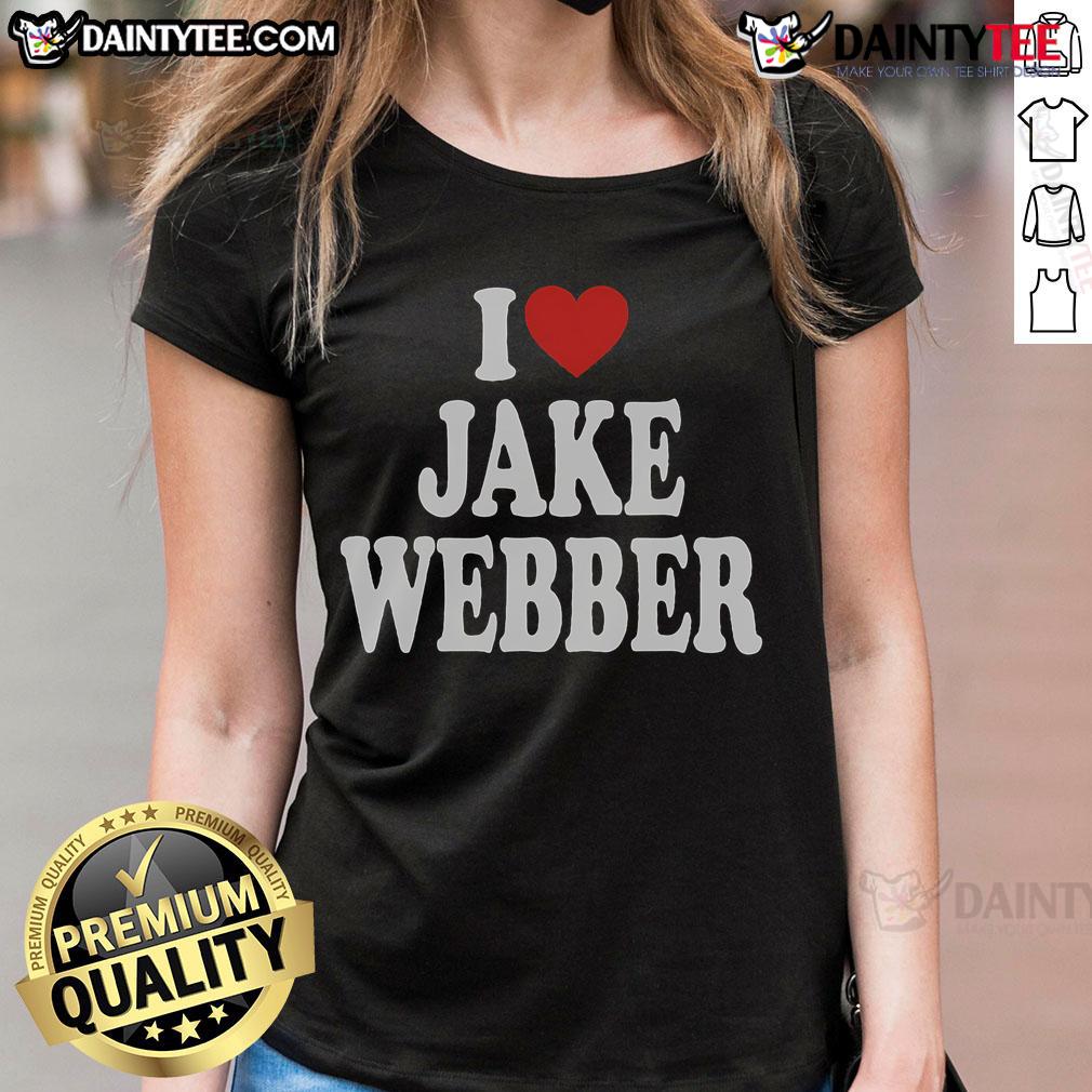 Funny I Love Jake Webber Ladies Tee featuring a playful design perfect for fans of Jake Webber and casual wear.