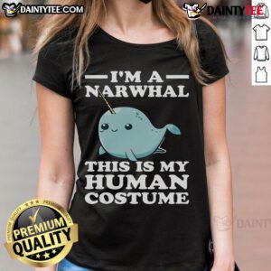 Funny I'm A Narwhal This Is My Human Costume Halloween Ladies Tee with a playful narwhal graphic and festive design.