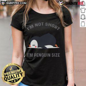 Funny 'I'm Not Short, I'm Penguin Size' cute penguin lover ladies tee design featuring an adorable penguin graphic.