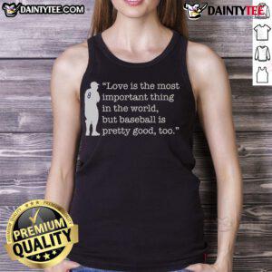 Alt Text: Yogi Berra tank top featuring the quote Love is important, but baseball is pretty good too in a playful design.