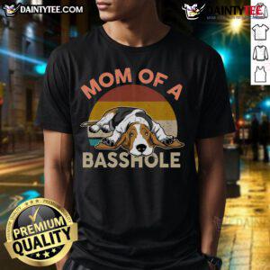 Funny Mom Of A Basshole Basset Hound T-Shirt featuring a playful design, perfect for dog lovers and Basset Hound enthusiasts.