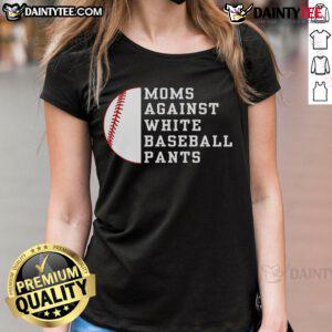 Funny Moms Against White Pants baseball mom retro game day ladies tee with humorous design and vibrant graphics.