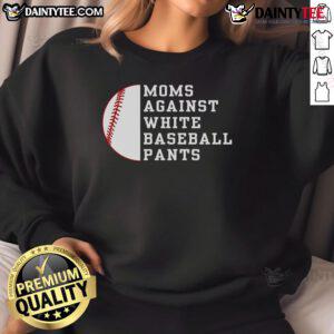 Funny Moms Against White Pants sweatshirt perfect for baseball game day, featuring a retro design for stylish moms.