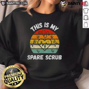 Funny My Spare Scrub sweatshirt for healthcare workers, featuring a humorous design perfect for nurses and CNAs.
