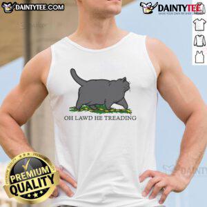 Funny 'Oh Lawd He Treading' fat cat tank top featuring a humorous graphic of a chubby cat in a playful pose.