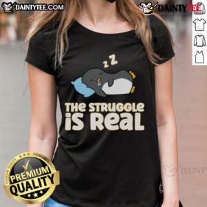 Funny penguin lover tee featuring the phrase 'The Struggle Is Real' for women, perfect for casual wear.