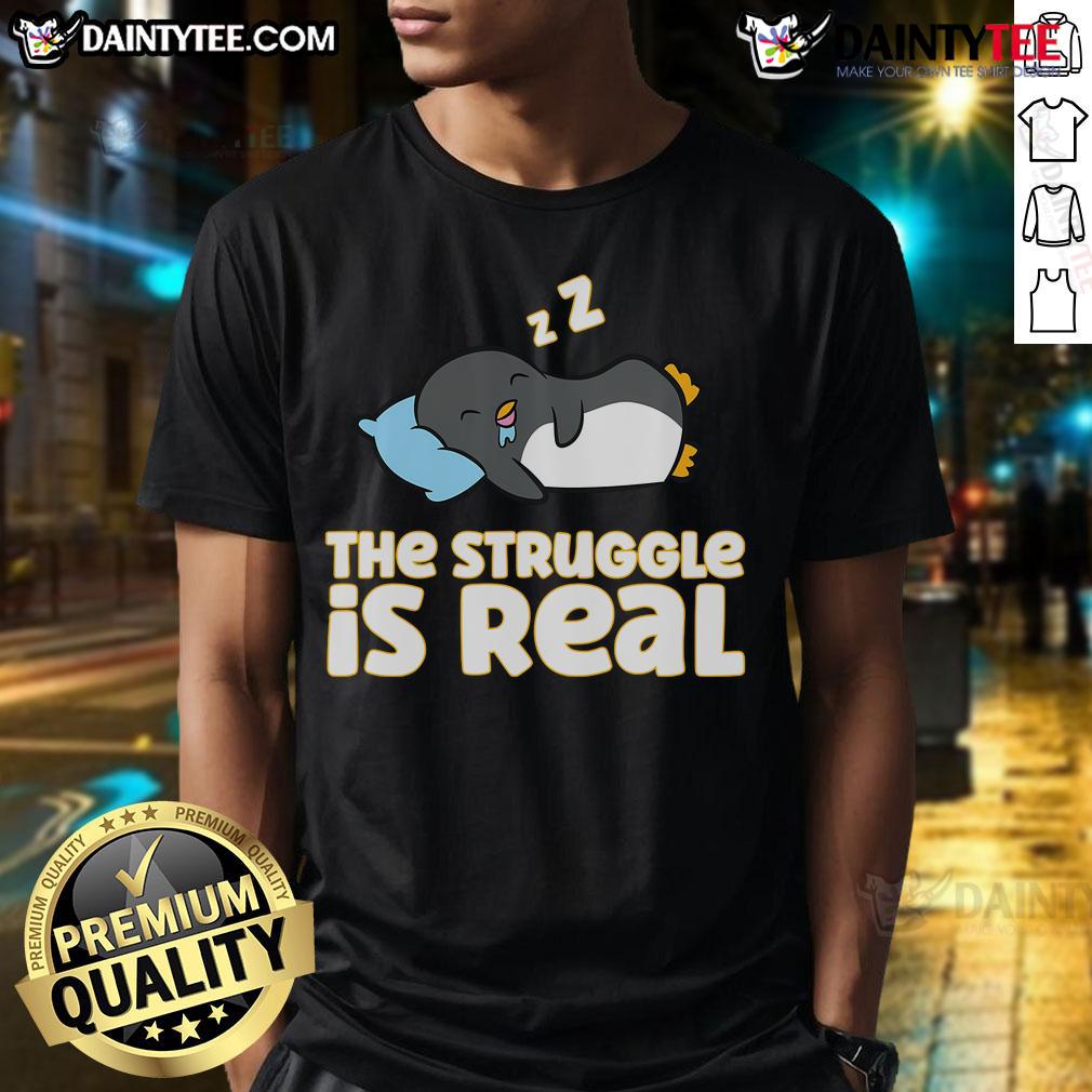 Alt Text: Funny Penguin Lover T-Shirt featuring the phrase The Struggle Is Real with a playful penguin design.