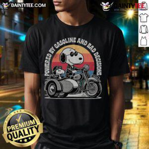 Funny Snoopy and Woodstock on a three-wheeled motorcycle T-shirt, powered by gasoline and bad decisions.