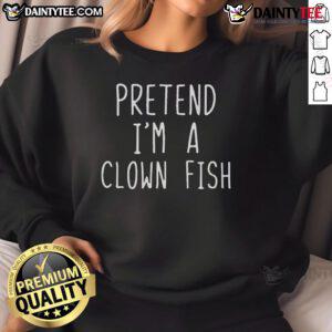 Funny pretend I'm a clown fish costume sweatshirt for Halloween - easy and lazy clownfish outfit for festive fun.