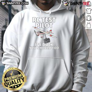 Funny RC Test Pilot hoodie featuring the phrase 'If I Duck, You Should Too' for aviation and RC enthusiasts.