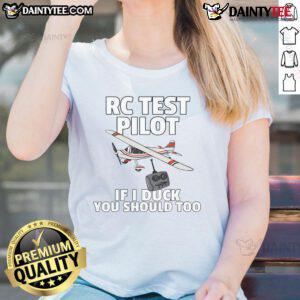 Funny RC Test Pilot If I Duck You Should Too Ladies Tee featuring a humorous design perfect for aviation and RC enthusiasts.