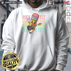 Alternative view of Funny Rock The Test Day Teacher Testing Day Motivational Cute Pencil T-Shirt