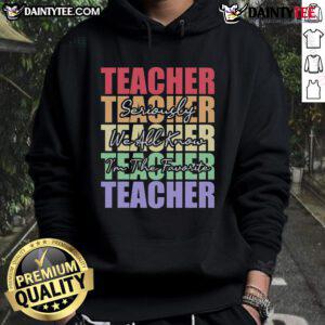 Funny saying hoodie for teachers: 'Seriously, I'm the favorite teacher' showcasing humor and personality.