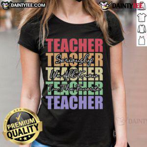 Alt Text: Funny saying for teacher tee: 'Seriously, I'm the favorite teacher' on a stylish women's t-shirt design.