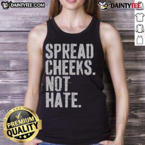 Funny Spread Cheeks Not Hate Tank Top featuring a humorous design promoting positivity and inclusivity in fashion.