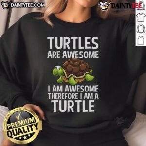 Funny turtles sweatshirt featuring a humorous quote: 'I am awesome, therefore I am a turtle' in vibrant colors.
