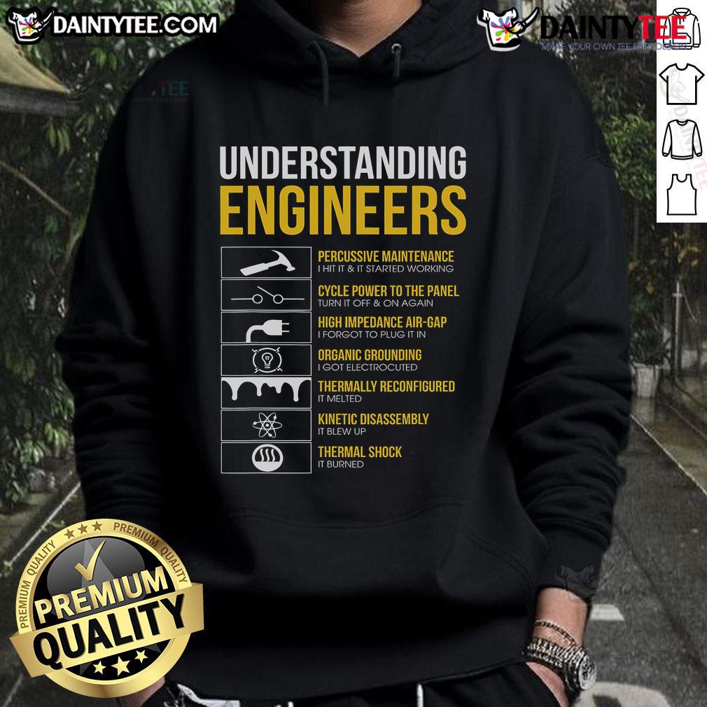 Funny understanding engineers hoodie featuring sarcastic engineering quotes, perfect for tech enthusiasts and engineers.