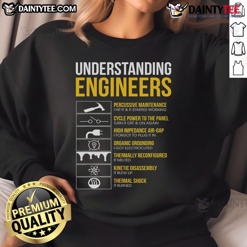 Funny Understanding Engineers Sarcastic Engineering Sweatshirt featuring humorous design for engineering enthusiasts.