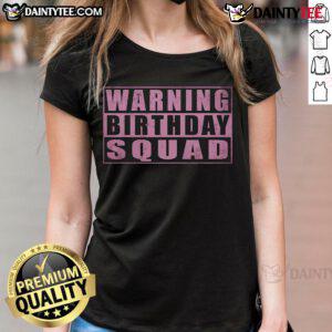 Funny warning birthday squad quotes for girls on a vintage ladies tee design, perfect for celebrating special occasions.