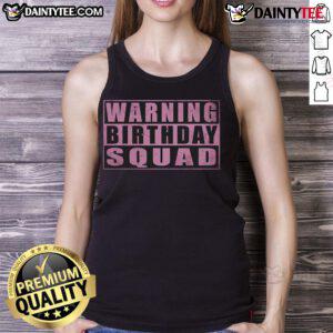 Funny warning birthday squad quotes girl vintage tank top design featuring playful graphics and vibrant colors.
