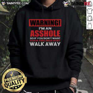 Funny warning hoodie with 'I'm an Asshole, so walk away' text, perfect for anti-social attire enthusiasts.