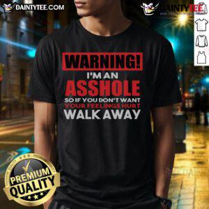 Alt Text: Funny warning t-shirt reads I'M An Asshole So Walk Away, perfect for anti-social attire and humorous fashion.