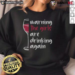 Alt Text: Humorous 'Funny Warning: They Are Drinking Again' wine glass sweatshirt featuring a playful design for wine lovers.