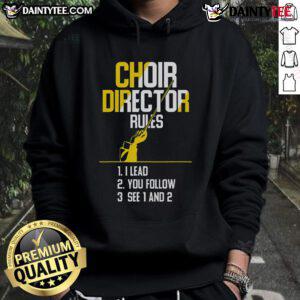 Good choir director rules hoodie for choir teachers, showcasing musical spirit and passion for choral leadership.