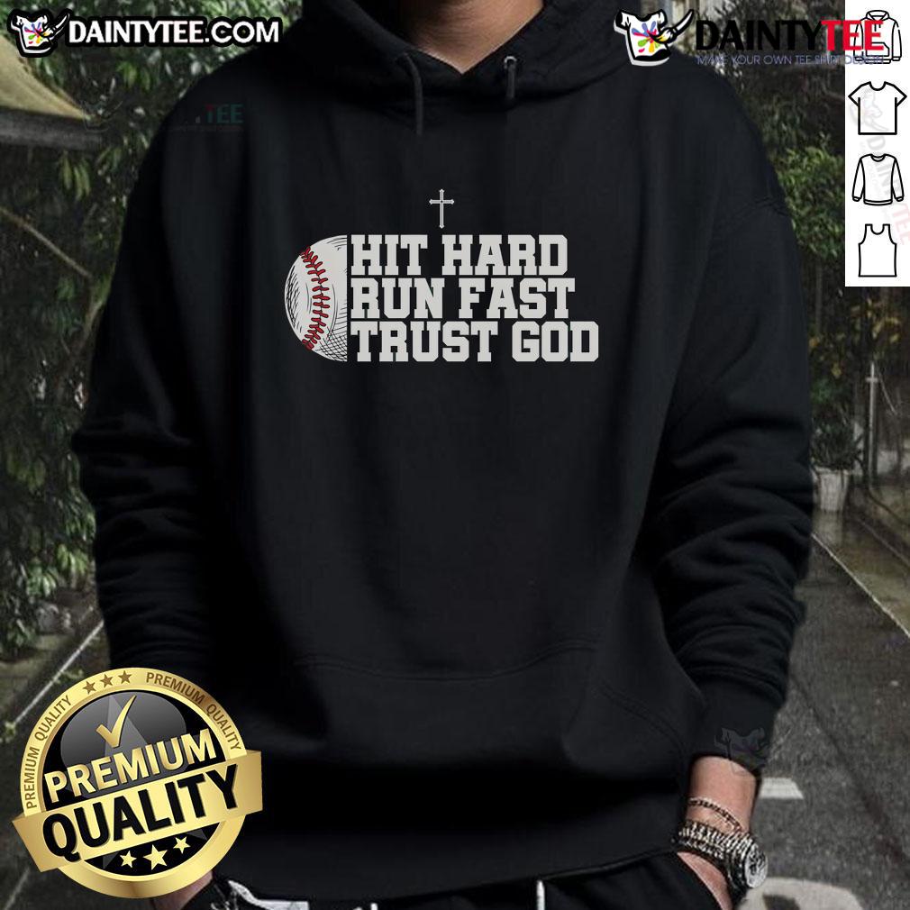 Good Christian Baseball Hoodie featuring 'Hit Hard, Run Fast, Trust God' design for sports and faith enthusiasts.