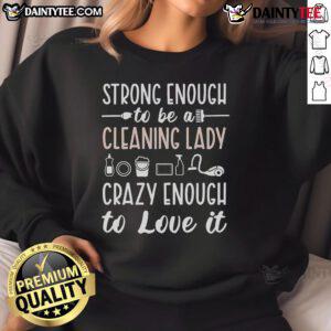 Good Cleaning Lady sweatshirt celebrating cleaners, featuring a cozy design perfect for cleaning professionals.