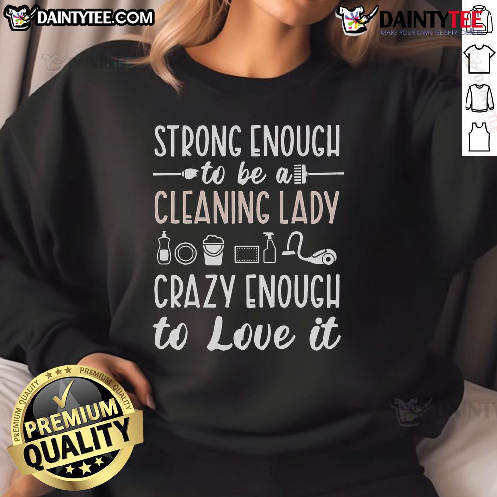 Good Cleaning Lady sweatshirt celebrating cleaners, featuring a cozy design perfect for cleaning professionals.