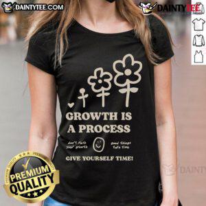 Good Happiness Project tee for ladies, featuring 'Growth Is A Process, Give Yourself Time' inspiring quote.