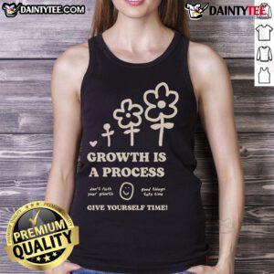Womens tank top from the Good Happiness Project featuring 'Growth is a Process, Give Yourself Time' inspirational quote.